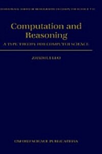 Computation and Reasoning : A Type Theory for Computer Science (Hardcover)