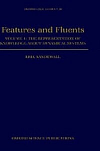 Features and Fluents : The Representation of Knowledge about Dynamical Systems, Volume 1 (Hardcover)