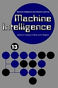 Machine Intelligence 13 : Machine Intelligence and Inductive Learning (Hardcover)