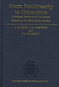 From Nonlinearity to Coherence : Universal Features of Nonlinear Behaviour in Many-body Physics (Hardcover)