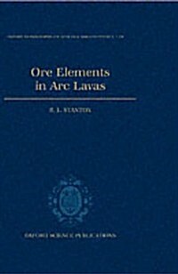 Ore Elements in Arc Lavas (Hardcover)