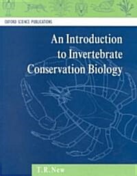 An Introduction to Invertebrate Conservation Biology (Paperback)
