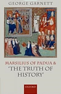Marsilius of Padua and the Truth of History (Hardcover)