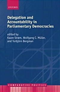 Delegation and Accountability in Parliamentary Democracies (Paperback)