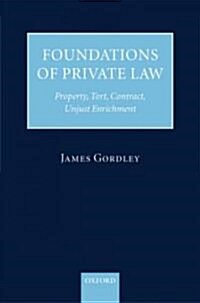 Foundations of Private Law : Property, Tort, Contract, Unjust Enrichment (Hardcover)