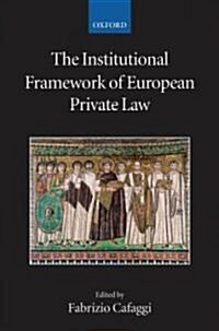 The Institutional Framework of European Private Law (Hardcover)