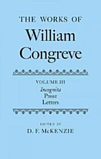 The Works of William Congreve : Volume III (Hardcover)