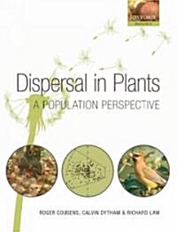 Dispersal in Plants : A Population Perspective (Hardcover)