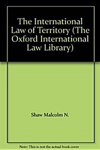 The International Law of Territory (Hardcover)