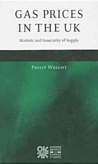 Gas Prices in the UK : Markets and Insecurity of Supply (Hardcover)