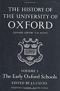 The History of the University of Oxford: Volume I: The Early Oxford Schools (Hardcover)