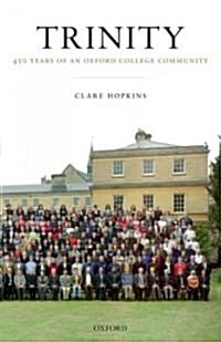 Trinity : 450 Years of an Oxford College Community (Hardcover)