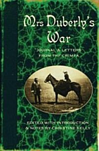 Mrs Duberlys War : Journal and Letters from the Crimea, 1854-6 (Paperback)