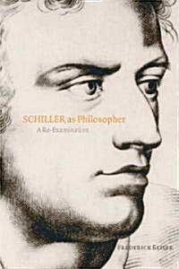 Schiller as Philosopher : A Re-Examination (Paperback)