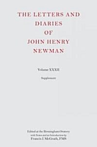 The Letters and Diaries of John Henry Newman : Volume XXXII: Supplement (Paperback)