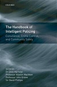 Handbook of Intelligent Policing : Consilience, Crime Control, and Community Safety (Paperback)