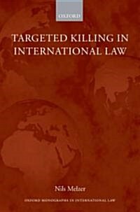 Targeted Killing in International Law (Hardcover)