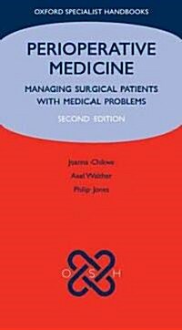 Perioperative Medicine : Managing surgical patients with medical problems (Paperback, 2 Revised edition)