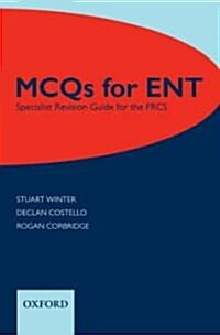 MCQs for ENT: Specialist Revision Guide for the FRCS (Paperback)