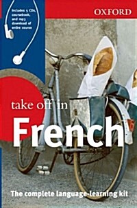 Oxford Take Off in French: The Complete Language-Learning Kit [With CDROM and 5 CDs] (Paperback)