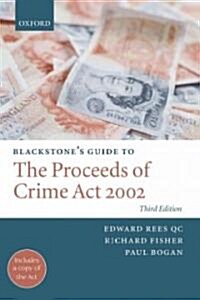 Blackstones Guide to the Proceeds of Crime Act 2002 (Paperback, 3rd)