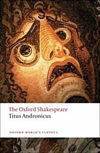 Titus Andronicus: The Oxford Shakespeare (Paperback)