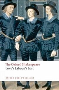 Loves Labours Lost: The Oxford Shakespeare (Paperback)