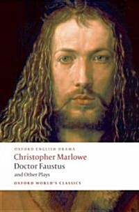 Doctor Faustus and Other Plays : Tamburlaine, Parts I and II; Doctor Faustus, A- and B-Texts; The Jew of Malta; Edward II (Paperback)