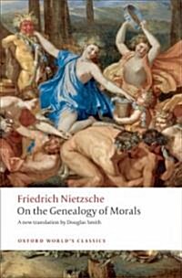 On the Genealogy of Morals : A Polemic. By way of clarification and supplement to my last book Beyond Good and Evil (Paperback)