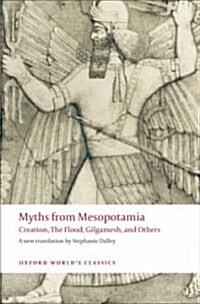 Myths from Mesopotamia : Creation, the Flood, Gilgamesh, and Others (Paperback)