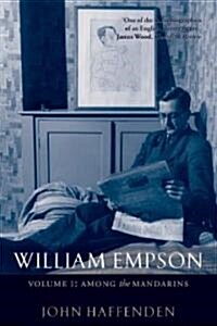 William Empson, Volume I : Among the Mandarins (Paperback)