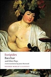 Bacchae and Other Plays (Paperback)