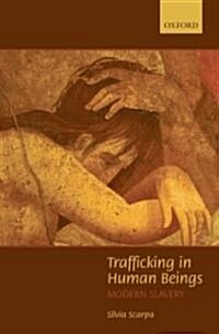 Trafficking in Human Beings : Modern Slavery (Hardcover)