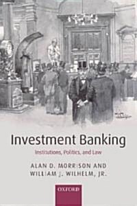 Investment Banking : Institutions, Politics, and Law (Paperback, Revised ed)