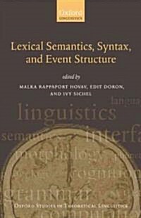 Lexical Semantics, Syntax, and Event Structure (Hardcover)