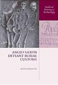 Anglo-Saxon Deviant Burial Customs (Hardcover)