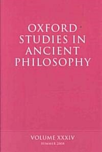 Oxford Studies in Ancient Philosophy : Volume XXXIV (Hardcover)
