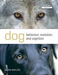 Dog Behaviour, Evolution, and Cognition (Paperback)