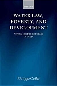 Water Law, Poverty, and Development : Water Sector Reforms in India (Hardcover)