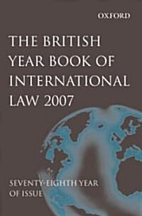 The British Year Book of International Law (Hardcover, 78th, 2007)