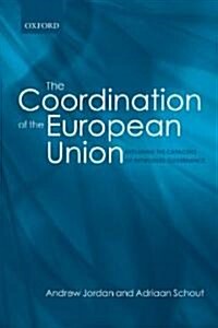 The Coordination of the European Union : Exploring the Capacities of Networked Governance (Paperback)