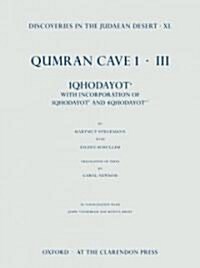 Discoveries in the Judaean Desert, vol. XL : Qumran Cave 1.III: 1QHodayot a: With Incorporation of 4QHodayot a-f and 1QHodayot b (Hardcover)