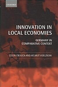 Innovation in Local Economies : Germany in Comparative Context (Hardcover)