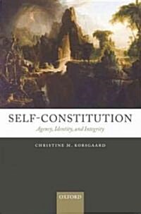 Self-constitution : Agency, Identity, and Integrity (Paperback)