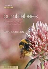 Bumblebees : Behaviour, Ecology, and Conservation (Hardcover, 2 Revised edition)