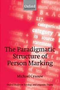 The Paradigmatic Structure of Person Marking (Paperback)