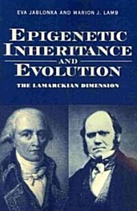 Epigenetic Inheritance and Evolution : The Lamarckian Dimension (Paperback)