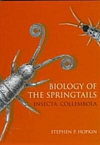 Biology of the Springtails : (Insecta: Collembola) (Hardcover)