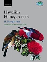 The Hawaiian Honeycreepers : Drepanidinae (Hardcover)
