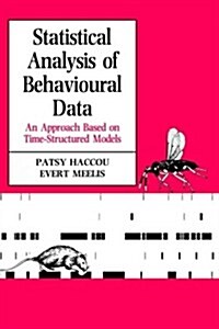 Statistical Analysis of Behavioural Data : An Approach Based on Time-structured Models (Hardcover)
